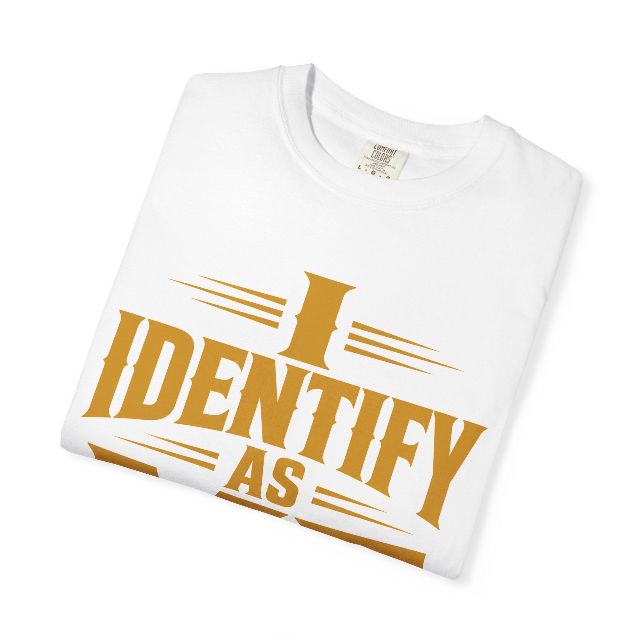 Identify As Me T-Shirt — Bold Statement Graphic Tee