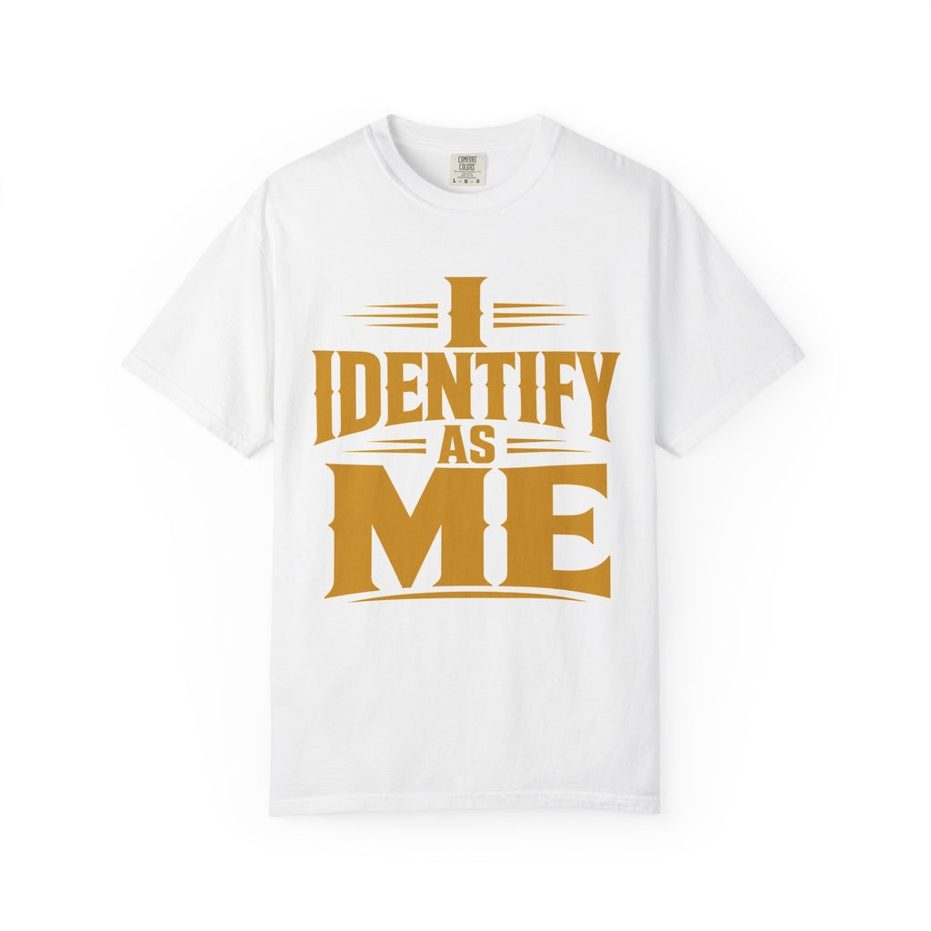 Identify As Me T-Shirt — Bold Statement Graphic Tee