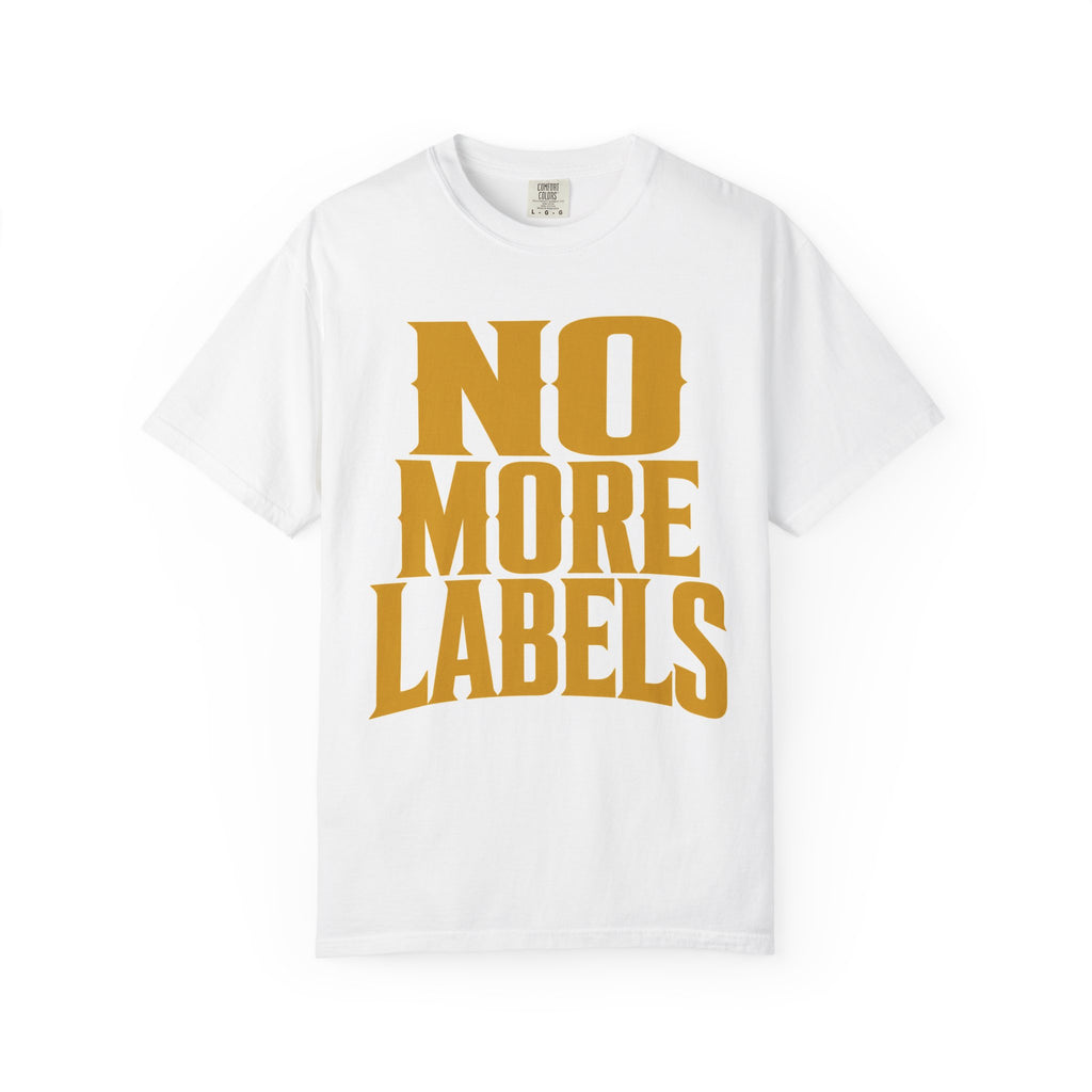 No More Labels T-Shirt — Bold Statement Graphic Tee