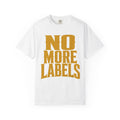 No More Labels T-Shirt — Bold Statement Graphic Tee