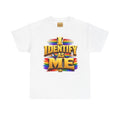 Unisex Heavy Cotton Tee (Gildan 5000) with a bold rainbow "IDENTIFY ME" graphic on the front.