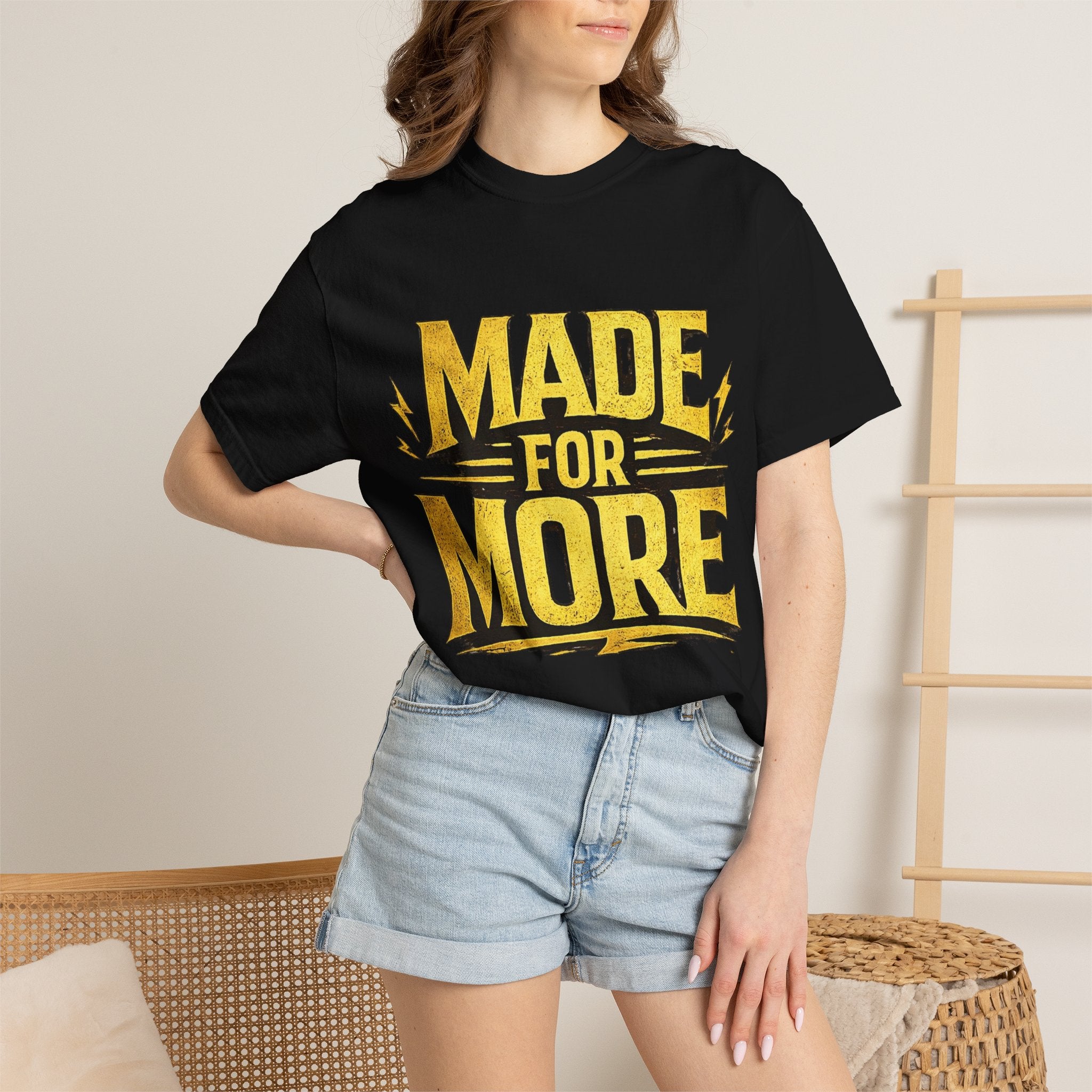 Made For More T-Shirt — Motivational Graphic Tee